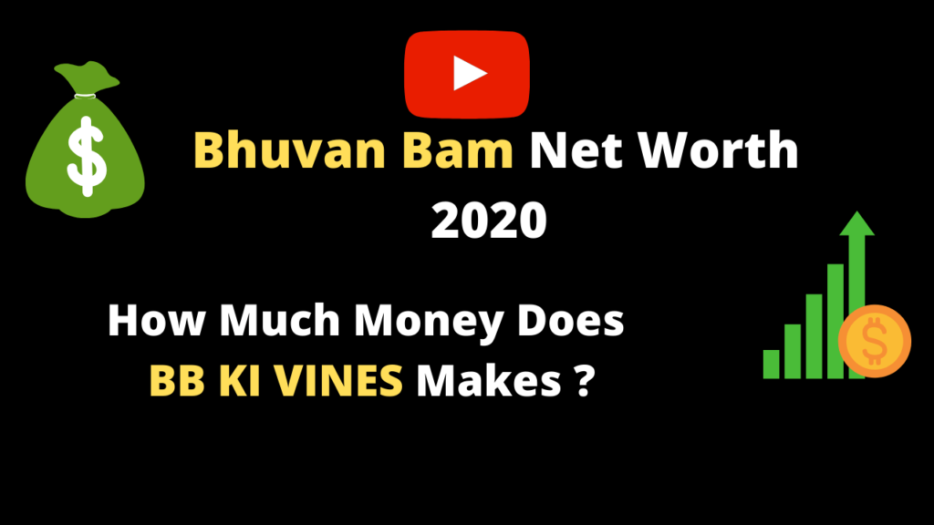 Bhuvan Bam Net Worth 2020 