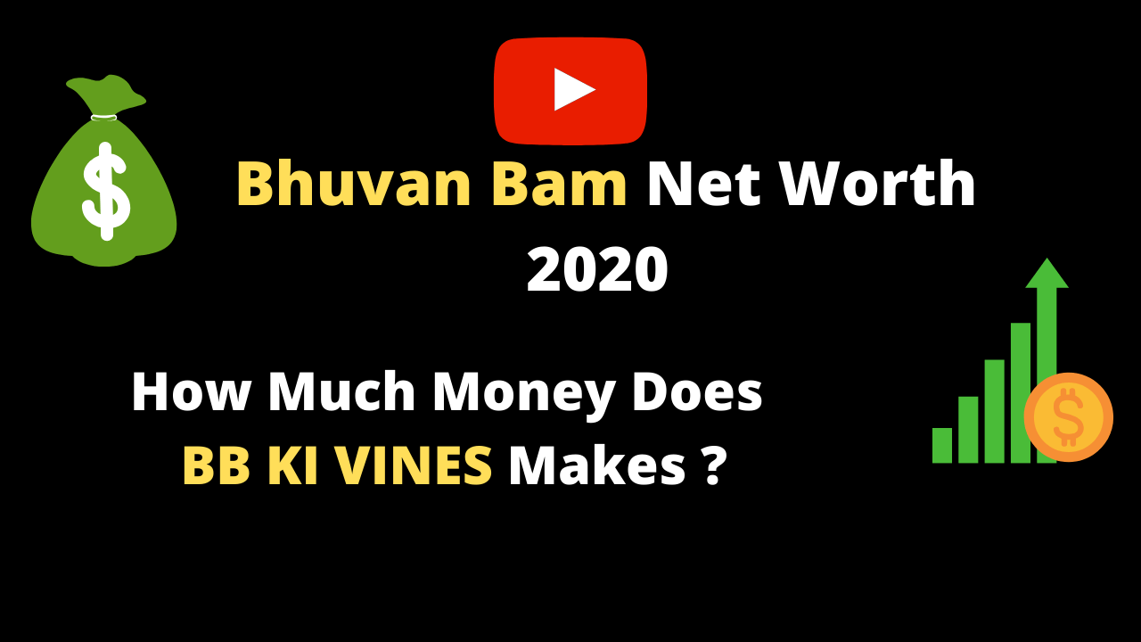 Bhuvan Bam Net Worth & Income Source 2020