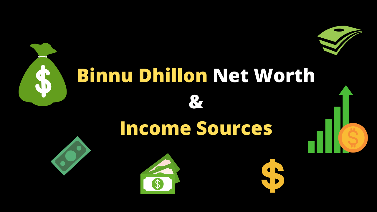 Binnu Dhillon Net Worth & Income Sources 2020