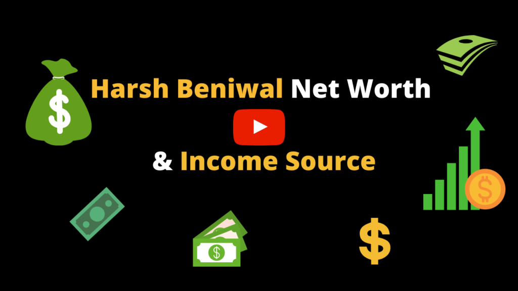 Harsh Beniwal Net Worth & Income Source 2020