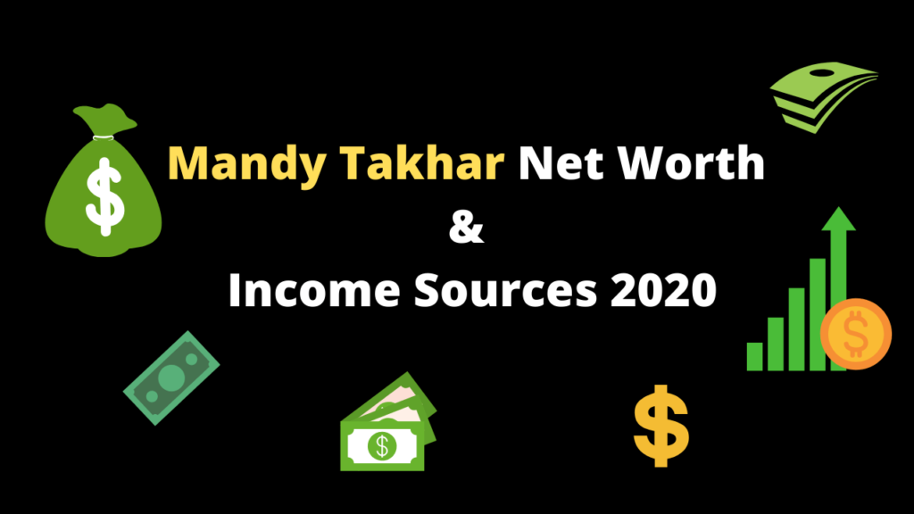 Mandy Takhar Net Worth & Income Sources 2020