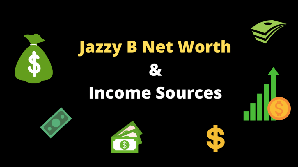 Jazzy B Net Worth & Income Sources 2020 