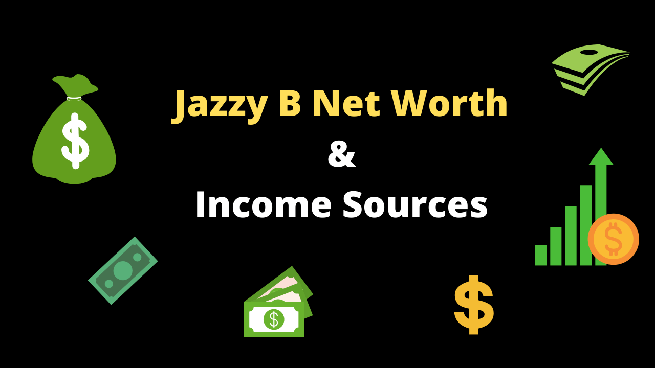 Jazzy B Net Worth & Income Sources 2020