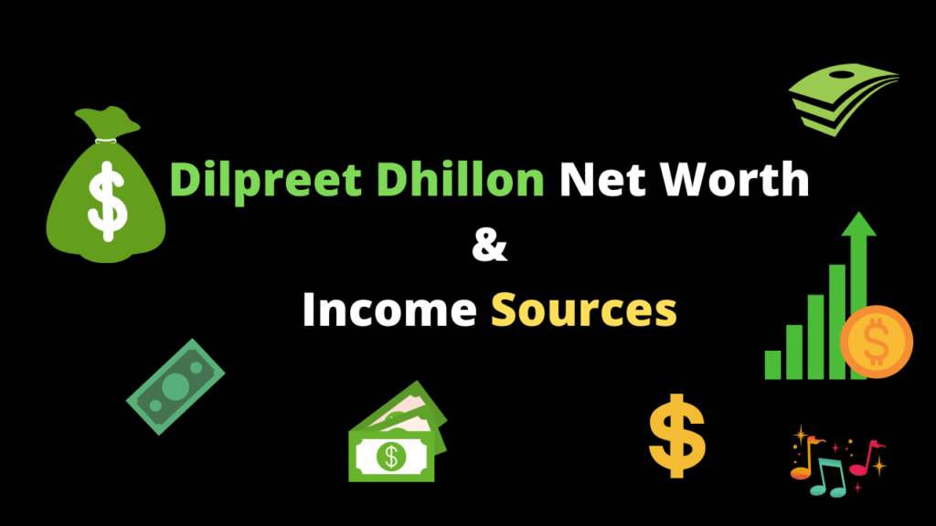 Dilpreet Dhillon Net Worth & income Sources 2020 