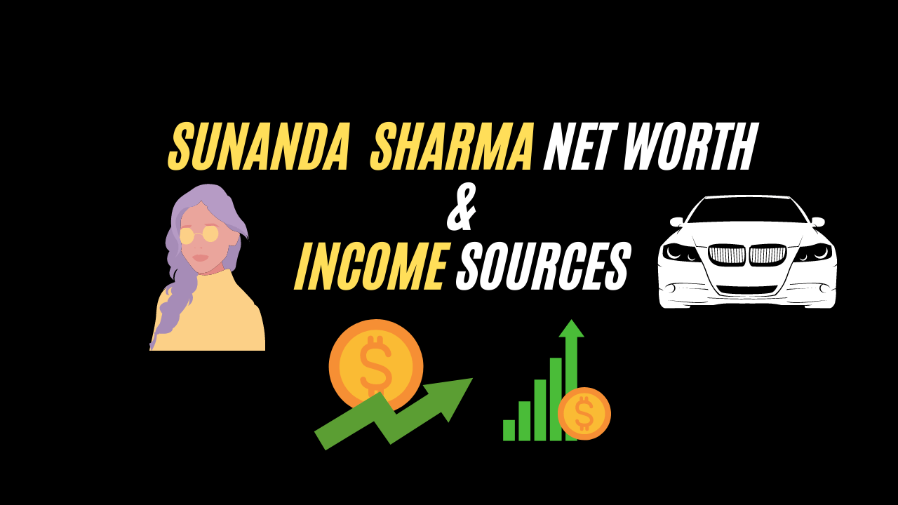 Sunanda Sharma Net Worth 2020