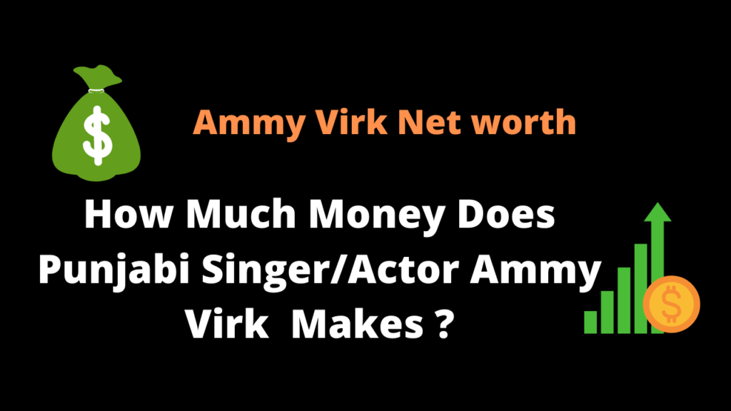 Ammy Virk Net Worth & Source of Income 