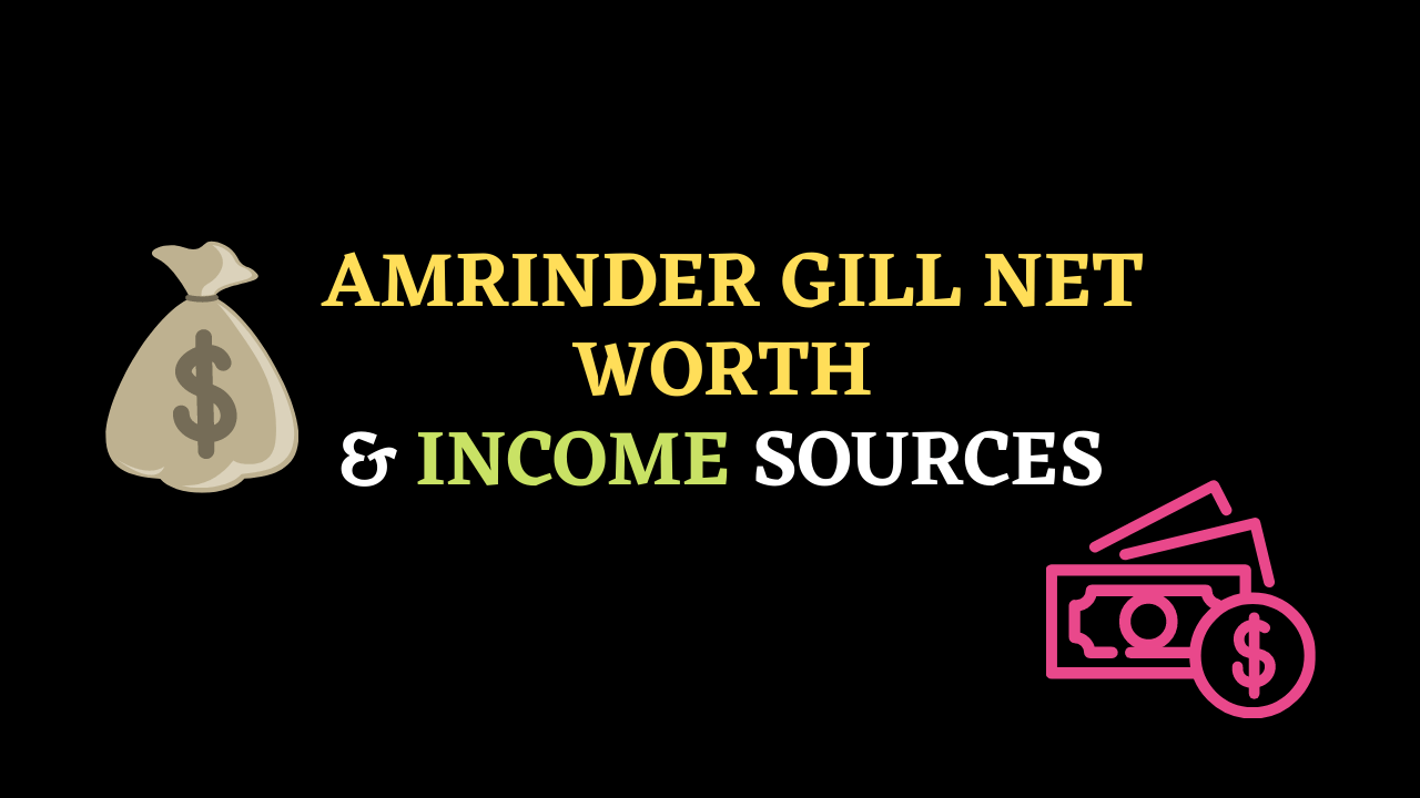 Amrinder Gill Net Worth & Income Sources 2020